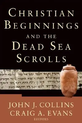 Los comienzos del cristianismo y los Rollos del Mar Muerto - Christian Beginnings and the Dead Sea Scrolls