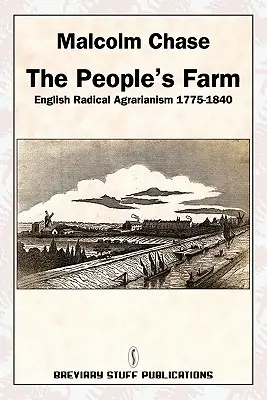 La granja del pueblo, el agrarismo radical inglés 1775-1840 - The People's Farm, English Radical Agrarianism 1775-1840