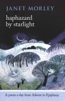 Haphazard by Starlight: Un poema al día de Adviento a Epifanía - Haphazard by Starlight: A Poem a Day from Advent to Epiphany