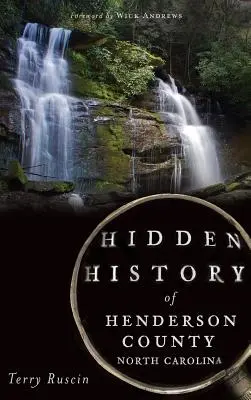 Historia oculta del condado de Henderson, Carolina del Norte - Hidden History of Henderson County, North Carolina