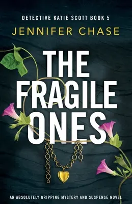 Los frágiles: Una novela de misterio y suspense absolutamente apasionante - The Fragile Ones: An absolutely gripping mystery and suspense novel