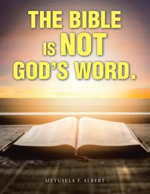 La Biblia no es la Palabra de Dios. - The Bible Is Not God's Word.