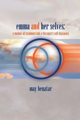 emma y sus yos: memorias sobre el tratamiento y el autodescubrimiento de una terapeuta - emma and her selves: a memoir of treatment and a therapist's self-discovery