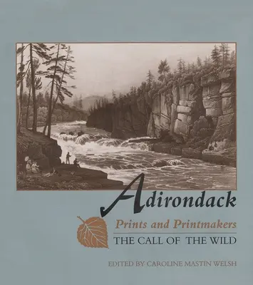 Adirondack Prints and Printmakers: La llamada de lo salvaje - Adirondack Prints and Printmakers: The Call of the Wild