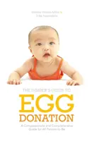 Guía de la donación de óvulos: Una guía compasiva y completa para todos los futuros padres - Insider's Guide to Egg Donation: A Compassionate and Comprehensive Guide for All Parents-To-Be