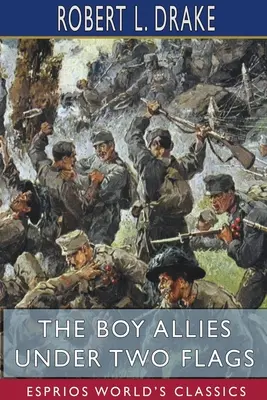 El niño aliado bajo dos banderas (Esprios Clásicos) - The Boy Allies Under Two Flags (Esprios Classics)