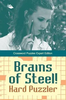 ¡Cerebros de acero! Hard Puzzler Vol 1: Crucigramas Edición Experto - Brains of Steel! Hard Puzzler Vol 1: Crossword Puzzles Expert Edition