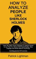 Cómo Analizar a las Personas Como Sherlock Holmes: Aprenda las Técnicas Secretas para Analizar a Cualquier Persona en Menos de Cinco Minutos con Lectura Rápida, Body L - How To Analyze People Like Sherlock Holmes: Learn The Trade's Secret Techniques To Analyze Anyone In Less Than Five Minutes With Speed Reading, Body L