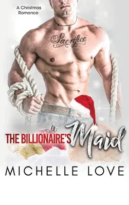 La Criada del Multimillonario: Un romance multimillonario - The Billionaire's Maid: A Billionaire Romance