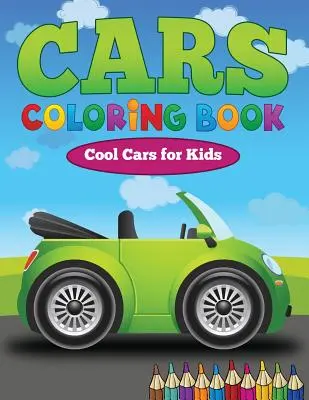 Libro para colorear de coches: Coches geniales para niños - Cars Coloring Book: Cool Cars for Kids