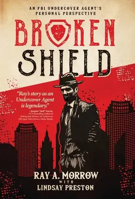 Escudo roto: La perspectiva personal de un agente encubierto del FBI - Broken Shield: An FBI Undercover Agent's Personal Perspective