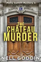 El asesinato de Chteau: (Molly Sutton Mysteries 5) - The Chteau Murder: (Molly Sutton Mysteries 5)