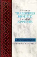 Lo que se trasluce tras lo que aparece: La experiencia del sufismo - That Which Transpires Behind That Which Appears: The Experience of Sufism