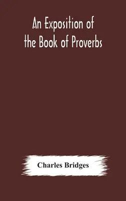Una exposición del Libro de los Proverbios - An exposition of the Book of Proverbs