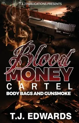 Cartel del Dinero Sangriento Bolsas de cadáveres y Gunsmoke - Blood Money Cartel: Body Bags and Gunsmoke