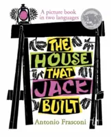 La casa que construyó Jack: Un libro ilustrado en dos idiomas - The House That Jack Built: A Picture Book in Two Languages