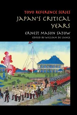 Los años críticos de Japón: Testimonios de un diplomático inglés - Japan's Critical Years: As Witnessed by an English Diplomat