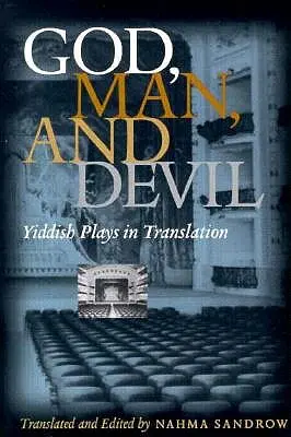 Dios, el hombre y el diablo: Obras en yiddish traducidas - God, Man and Devil: Yiddish Plays in Translation