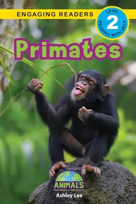 Primates: Animales que marcan la diferencia (Engaging Readers, Nivel 2) - Primates: Animals That Make a Difference! (Engaging Readers, Level 2)