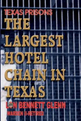 Prisiones de Texas: La Mayor Cadena Hotelera de Texas - Texas Prisons: The Largest Hotel Chain in Texas