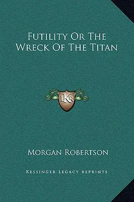 La futilidad o el naufragio del Titán - Futility Or The Wreck Of The Titan