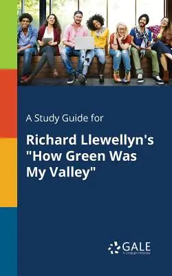 A Study Guide for Qué verde era mi valle, de Richard Llewellyn - A Study Guide for Richard Llewellyn's How Green Was My Valley