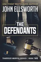 Los Acusados: Thaddeus Murfee Legal Thriller Series Libro Dos - The Defendants: Thaddeus Murfee Legal Thriller Series Book Two