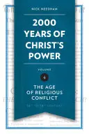 2.000 años del poder de Cristo, volumen 4: La era de los conflictos religiosos - 2,000 Years of Christ's Power, Volume 4: The Age of Religious Conflict