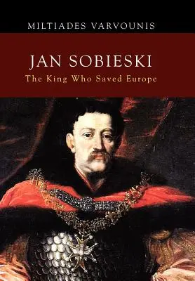 Jan Sobieski: El rey que salvó Europa - Jan Sobieski: The King Who Saved Europe