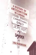 Historia del antisemitismo en Canadá - A History of Antisemitism in Canada