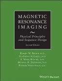 Imágenes por Resonancia Magnética: Principios físicos y diseño de secuencias - Magnetic Resonance Imaging: Physical Principles and Sequence Design