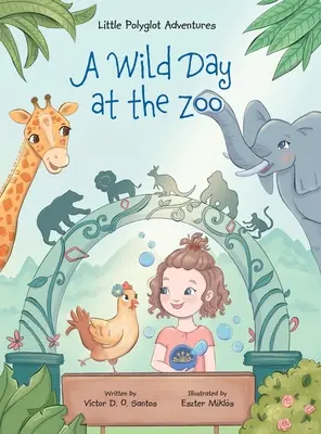 Un día salvaje en el zoo: Libro ilustrado para niños - A Wild Day at the Zoo: Children's Picture Book