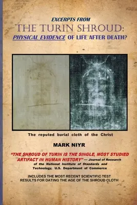 Extractos de La Sábana Santa: ¿Evidencia física de vida después de la muerte? - Excerpts from The Turin Shroud: Physical Evidence of Life After Death?