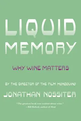 Memoria líquida: Por qué importa el vino - Liquid Memory: Why Wine Matters