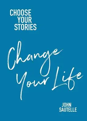 Elige tus historias, cambia tu vida - Choose Your Stories, Change Your Life