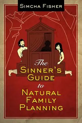 La guía del pecador para la planificación familiar natural - The Sinner's Guide to Natural Family Planning