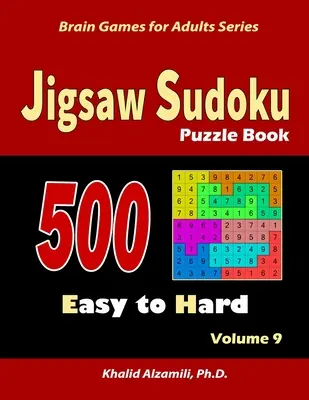 Libro de Sudokus Jigsaw: 500 Easy to Hard: : Mantenga su cerebro joven - Jigsaw Sudoku Puzzle Book: 500 Easy to Hard: : Keep Your Brain Young