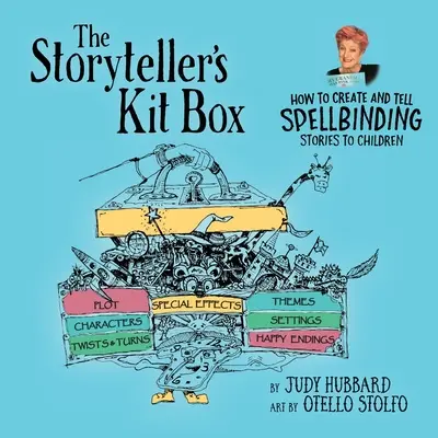 The Storyteller's Kit Box: Cómo crear y contar cuentos a los niños con SPELLBINDING - The Storyteller's Kit Box: How to Create and Tell SPELLBINDING Stories to Children