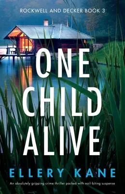 Un niño vivo: Un thriller policíaco absolutamente apasionante y lleno de suspense que te hará morderte las uñas - One Child Alive: An absolutely gripping crime thriller packed with nail-biting suspense