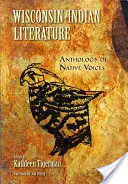 Literatura india de Wisconsin: Antología de voces nativas - Wisconsin Indian Literature: Anthology of Native Voices