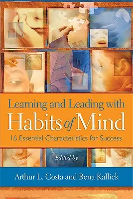 Aprender y dirigir con hábitos mentales: 16 características esenciales para el éxito - Learning and Leading with Habits of Mind: 16 Essential Characteristics for Success