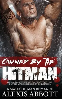 Owned by the Hitman: Un romance mafioso con un chico malo - Owned by the Hitman: A Bad Boy Mafia Romance