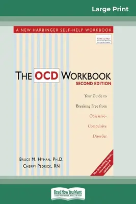 The OCD Workbook: 2ª Edición: Su guía para liberarse del trastorno obsesivo-compulsivo (16pt Large Print Edition) - The OCD Workbook: 2nd Edition: Your Guide to Breaking Free from Obsessive-Compulsive Disorder (16pt Large Print Edition)