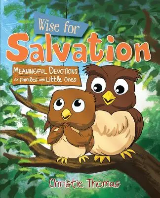 Sabios para la salvación: Devociones significativas para familias con niños pequeños - Wise for Salvation: Meaningful Devotions for Families with Little Ones