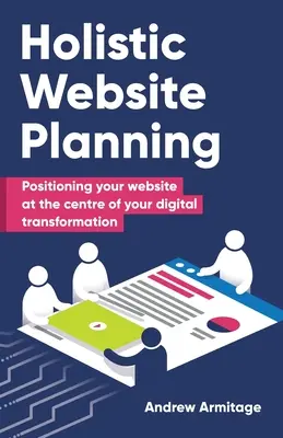 Planificación holística de sitios web: Situar su sitio web en el centro de su transformación digital - Holistic Website Planning: Positioning your website at the centre of your digital transformation