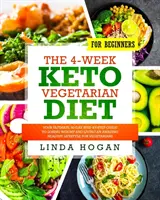 La Dieta Vegetariana Keto de 4 Semanas para Principiantes: Su guía definitiva de 30 días paso a paso para perder peso y vivir un estilo de vida saludable increíble para Ve - The 4-Week Keto Vegetarian Diet for Beginners: Your Ultimate 30-Day Step-By-Step Guide to Losing Weight and Living an Amazing Healthy Lifestyle for Ve