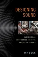 El diseño del sonido: Estética audiovisual en el cine estadounidense de los años setenta - Designing Sound: Audiovisual Aesthetics in 1970s American Cinema