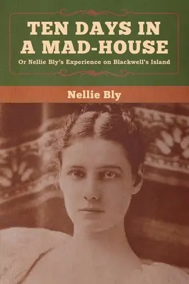 Diez días en un manicomio - Ten Days in a Mad-House