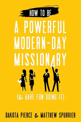 Cómo ser un poderoso misionero moderno - How To Be A Powerful Modern-Day Missionary