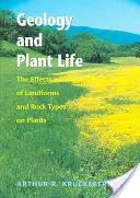 Geología y vida vegetal: Efectos de las formas del terreno y los tipos de roca en las plantas - Geology and Plant Life: The Effects of Landforms and Rock Types on Plants